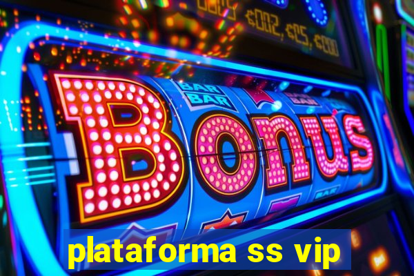 plataforma ss vip